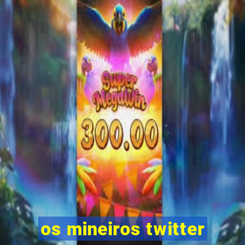 os mineiros twitter